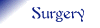 Surgery
