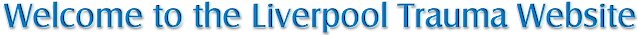 Welcome to the Liverpool Trauma
		Web Site